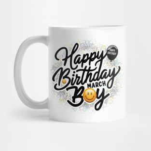 Happy Birthday March Boy Mug